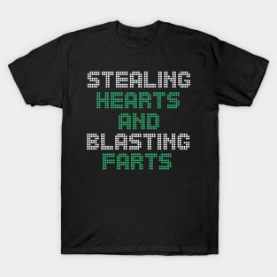 Stealing Hearts & Blasting Farts T-Shirt